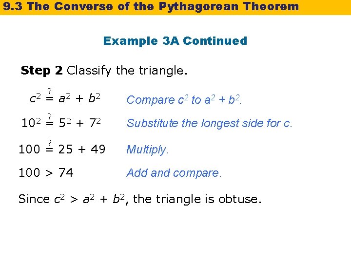 9. 3 The Converse of the Pythagorean Theorem Example 3 A Continued Step 2