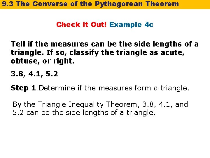 9. 3 The Converse of the Pythagorean Theorem Check It Out! Example 4 c