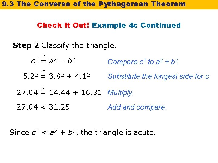 9. 3 The Converse of the Pythagorean Theorem Check It Out! Example 4 c