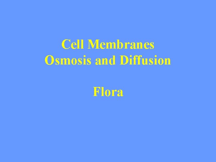 Cell Membranes Osmosis and Diffusion Flora 