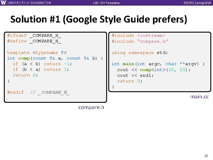 L 14: C++ Templates CSE 333, Spring 2020 Solution #1 (Google Style Guide prefers)