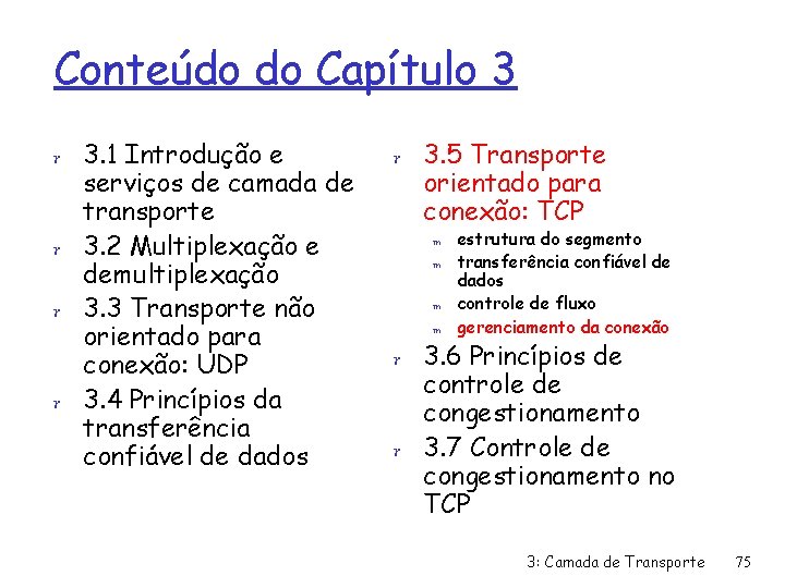 Conteúdo do Capítulo 3 r 3. 1 Introdução e serviços de camada de transporte