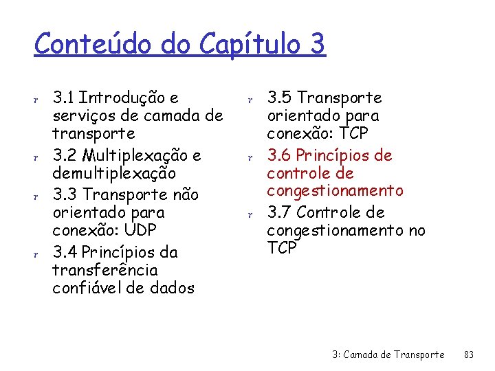 Conteúdo do Capítulo 3 r 3. 1 Introdução e serviços de camada de transporte