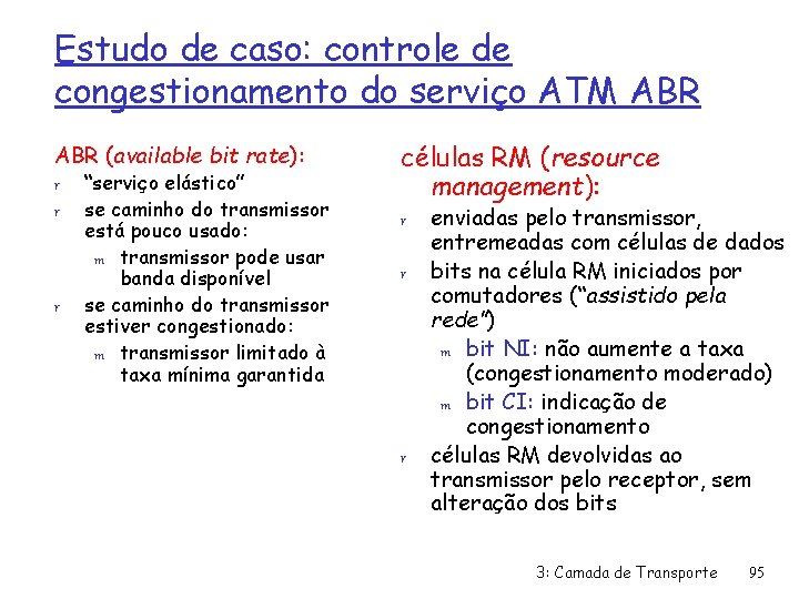 Estudo de caso: controle de congestionamento do serviço ATM ABR (available bit rate): r