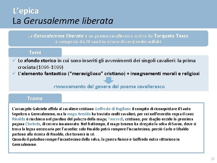 L’epica La Gerusalemme liberata è un poema cavalleresco scritto da Torquato Tasso e composto