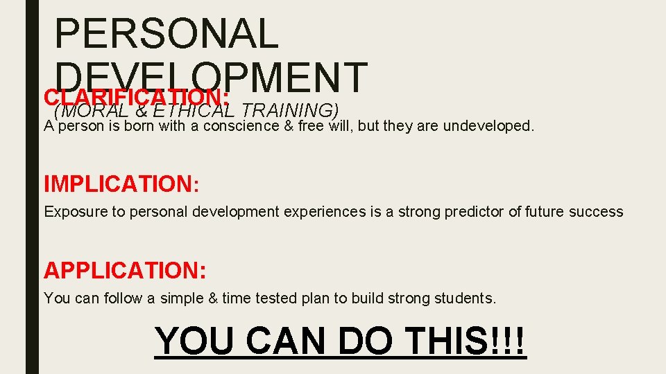 PERSONAL DEVELOPMENT CLARIFICATION: (MORAL & ETHICAL TRAINING) A person is born with a conscience