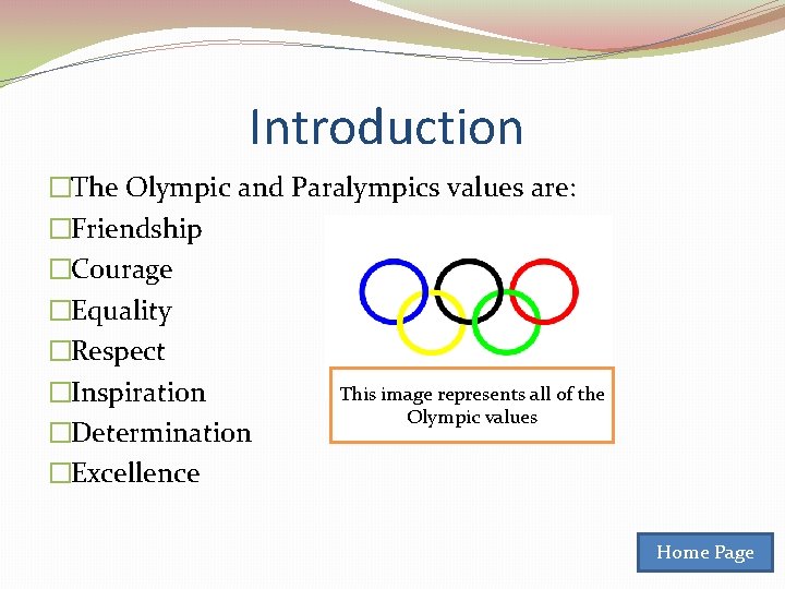 Introduction �The Olympic and Paralympics values are: �Friendship �Courage �Equality �Respect This image represents
