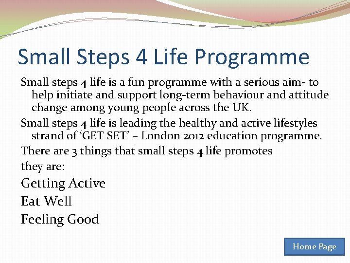 Small Steps 4 Life Programme Small steps 4 life is a fun programme with