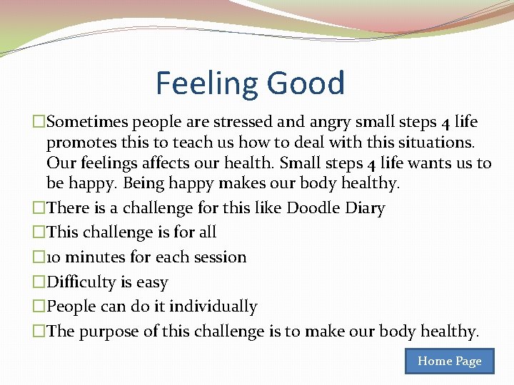 Feeling Good �Sometimes people are stressed angry small steps 4 life promotes this to