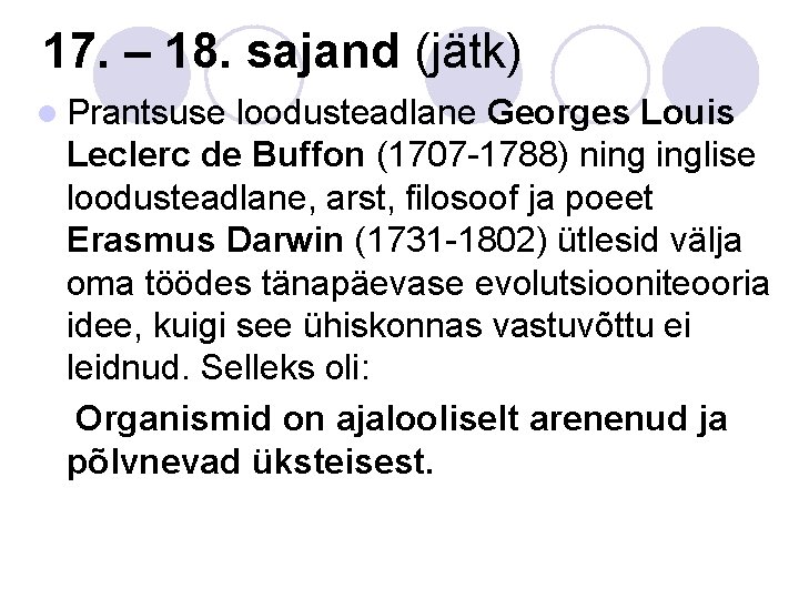 17. – 18. sajand (jätk) l Prantsuse loodusteadlane Georges Louis Leclerc de Buffon (1707