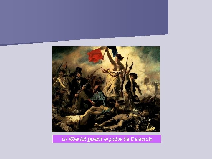 La llibertat guiant el poble de Delacroix 