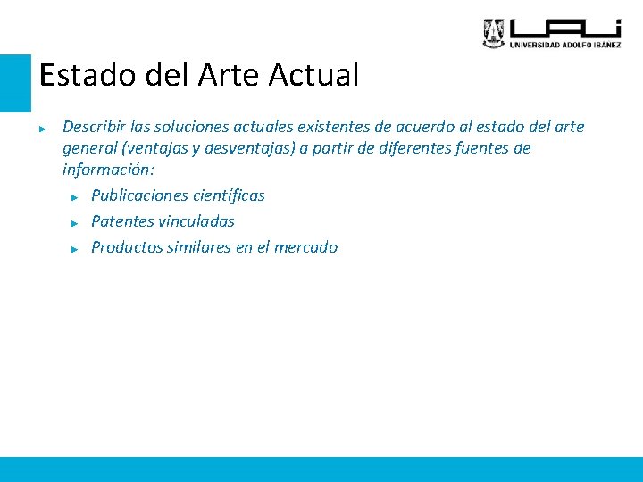 Estado del Arte Actual ► Describir las soluciones actuales existentes de acuerdo al estado