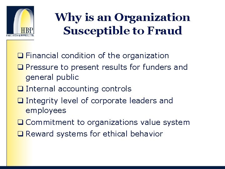 Why is an Organization Susceptible to Fraud q Financial condition of the organization q