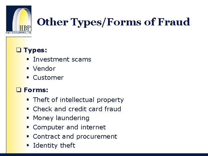Other Types/Forms of Fraud q Types: § Investment scams § Vendor § Customer q