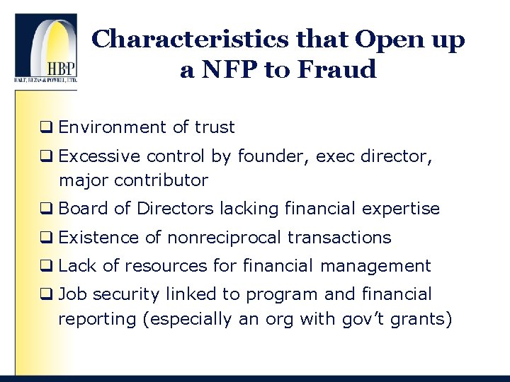 Characteristics that Open up a NFP to Fraud q Environment of trust q Excessive