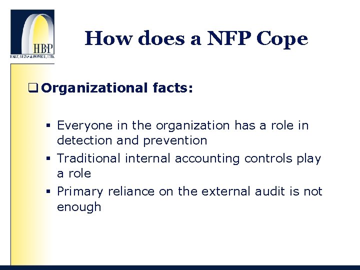 How does a NFP Cope q Organizational facts: § Everyone in the organization has
