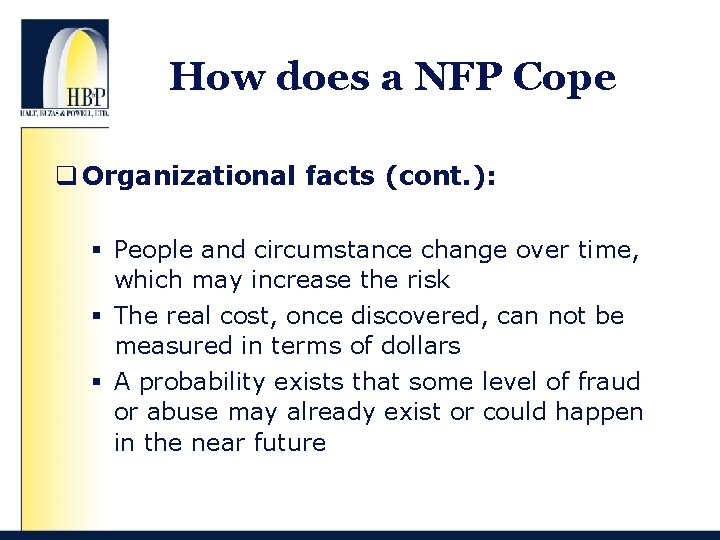 How does a NFP Cope q Organizational facts (cont. ): § People and circumstance