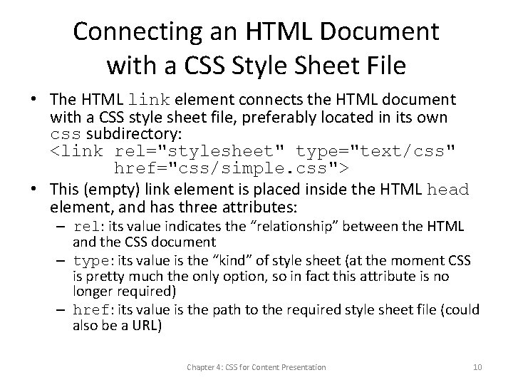 Connecting an HTML Document with a CSS Style Sheet File • The HTML link