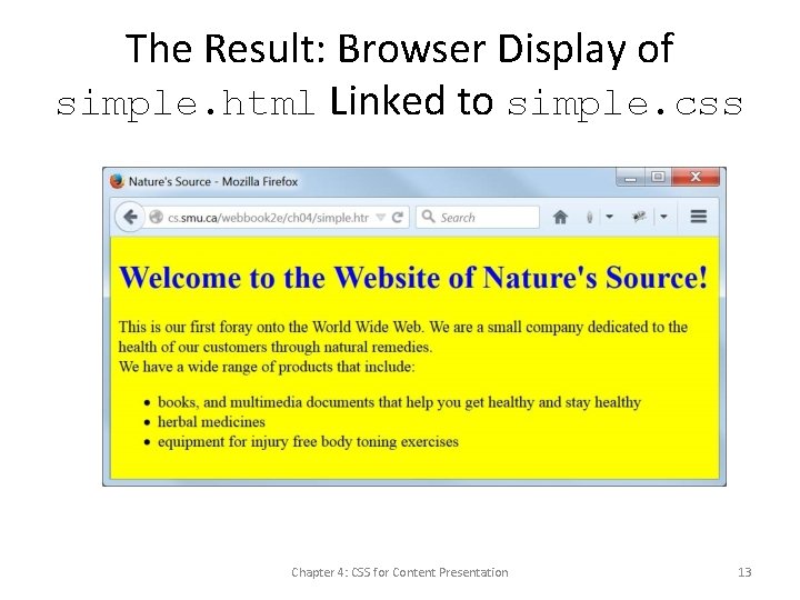 The Result: Browser Display of simple. html Linked to simple. css Chapter 4: CSS