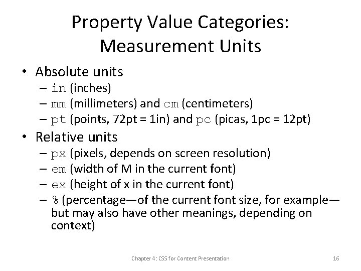 Property Value Categories: Measurement Units • Absolute units – in (inches) – mm (millimeters)