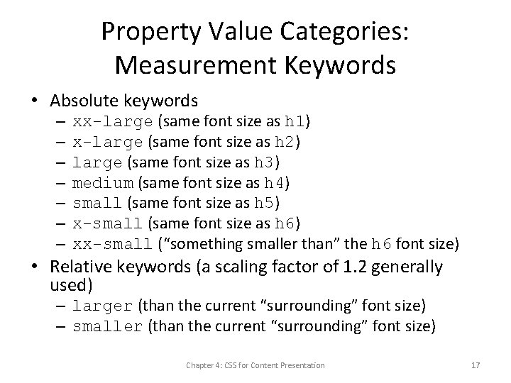 Property Value Categories: Measurement Keywords • Absolute keywords – – – – xx-large (same