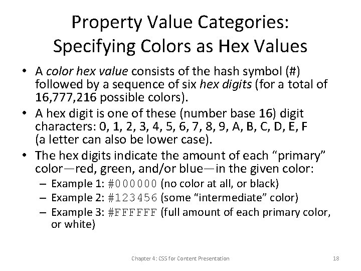 Property Value Categories: Specifying Colors as Hex Values • A color hex value consists