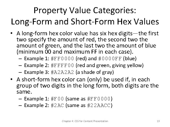 Property Value Categories: Long-Form and Short-Form Hex Values • A long-form hex color value