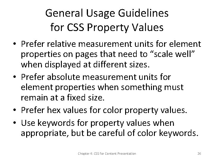 General Usage Guidelines for CSS Property Values • Prefer relative measurement units for element