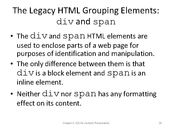 The Legacy HTML Grouping Elements: div and span • The div and span HTML