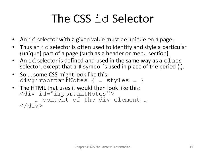 The CSS id Selector • An id selector with a given value must be