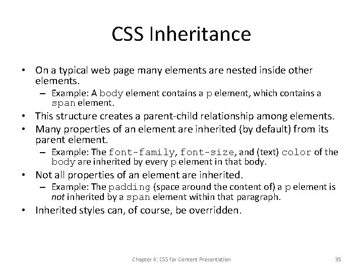 CSS Inheritance • On a typical web page many elements are nested inside other