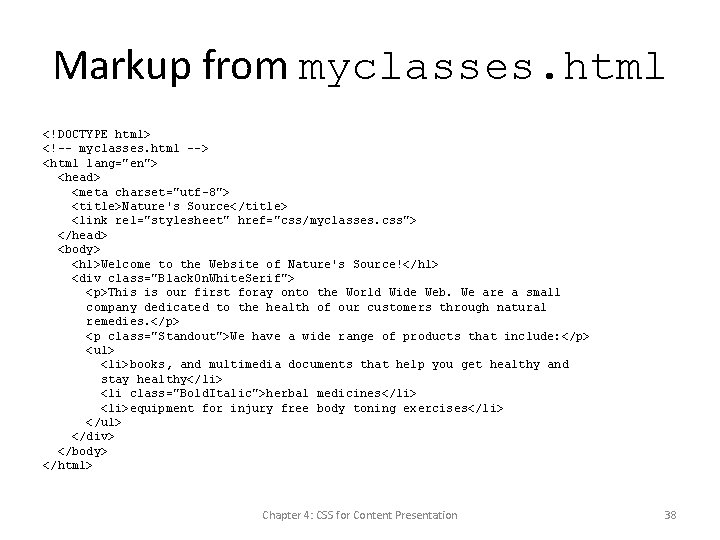 Markup from myclasses. html <!DOCTYPE html> <!-- myclasses. html --> <html lang="en"> <head> <meta