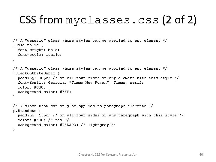 CSS from myclasses. css (2 of 2) /* A "generic" class whose styles can