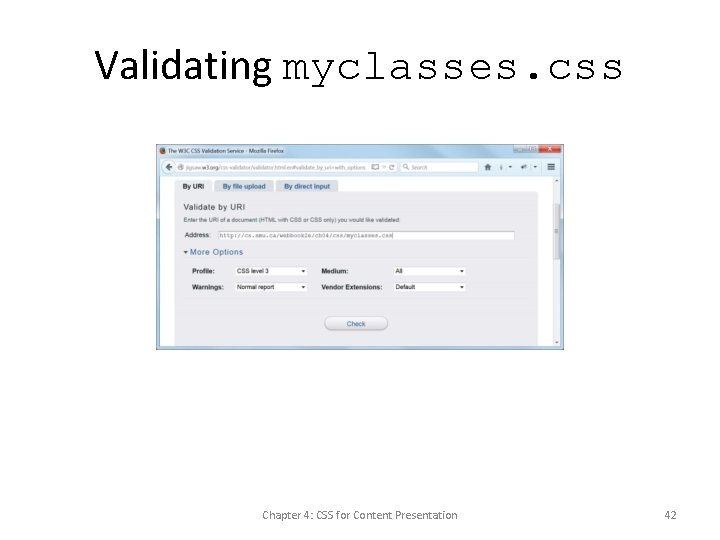 Validating myclasses. css Chapter 4: CSS for Content Presentation 42 