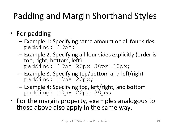 Padding and Margin Shorthand Styles • For padding – Example 1: Specifying same amount