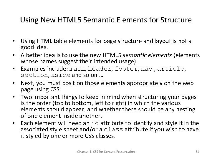 Using New HTML 5 Semantic Elements for Structure • Using HTML table elements for