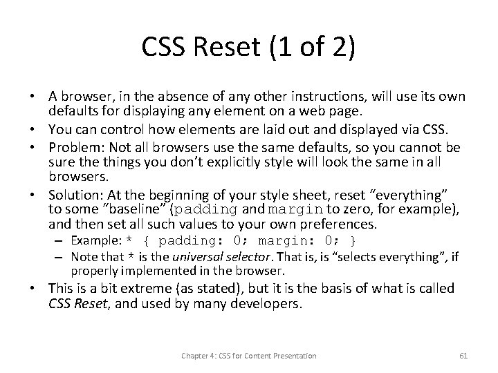 CSS Reset (1 of 2) • A browser, in the absence of any other