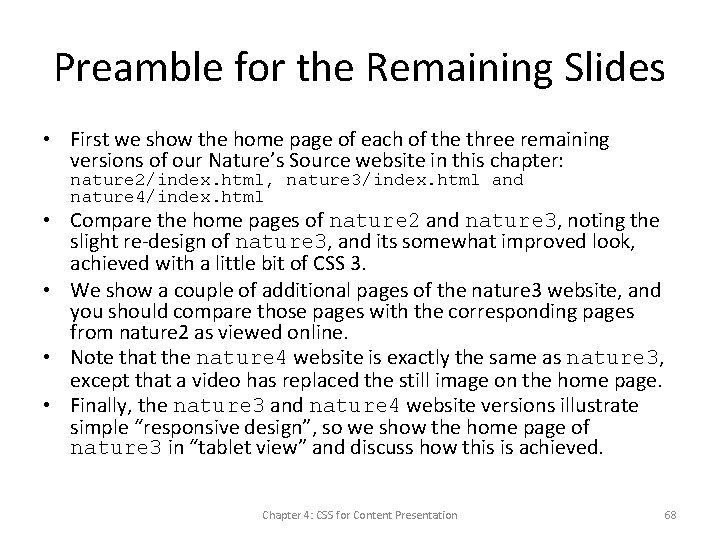 Preamble for the Remaining Slides • First we show the home page of each