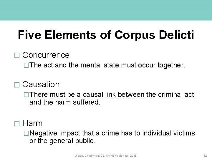 Five Elements of Corpus Delicti � Concurrence �The act and the mental state must Five Elements of Corpus Delicti � Concurrence �The act and the mental state must