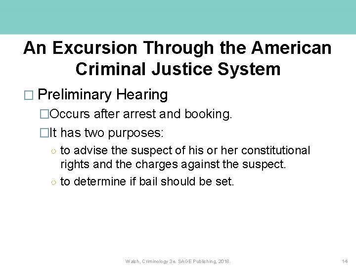 An Excursion Through the American Criminal Justice System � Preliminary Hearing �Occurs after arrest An Excursion Through the American Criminal Justice System � Preliminary Hearing �Occurs after arrest
