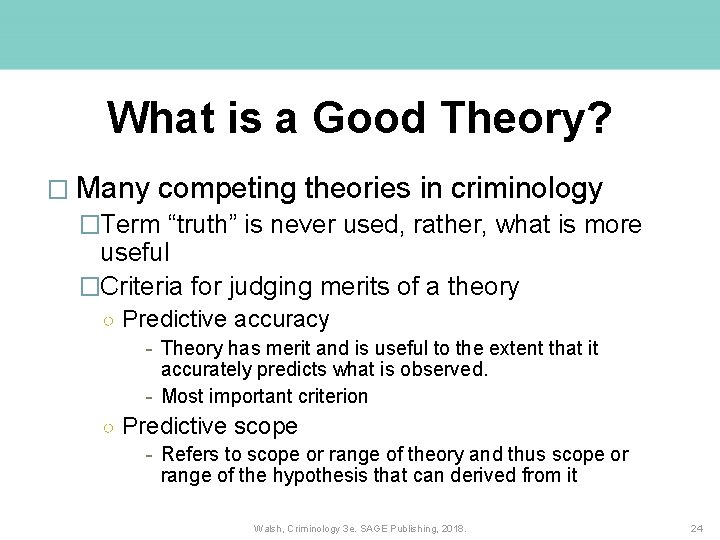 What is a Good Theory? � Many competing theories in criminology �Term “truth” is What is a Good Theory? � Many competing theories in criminology �Term “truth” is