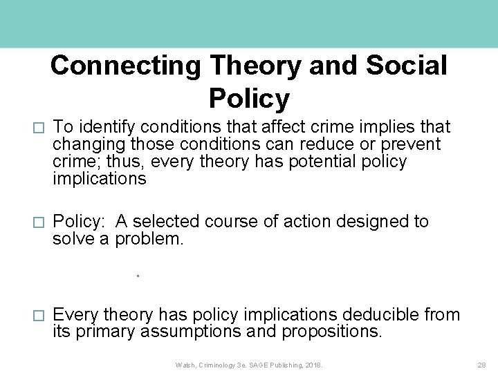 Connecting Theory and Social Policy � To identify conditions that affect crime implies that Connecting Theory and Social Policy � To identify conditions that affect crime implies that