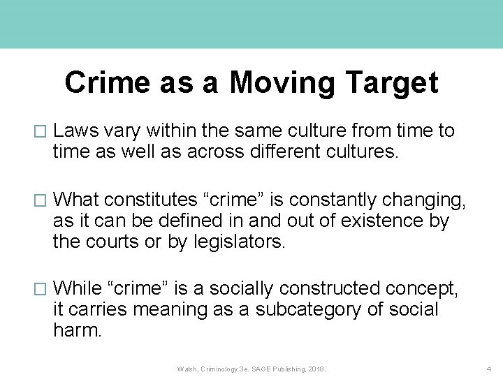 Crime as a Moving Target � Laws vary within the same culture from time Crime as a Moving Target � Laws vary within the same culture from time