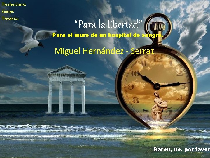 Producciones Gonpe Presenta: “Para la libertad” Para el muro de un hospital de sangre.