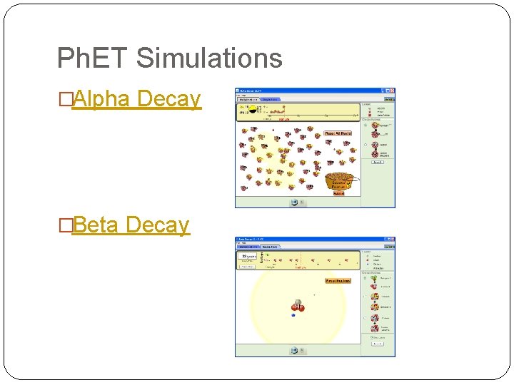 Ph. ET Simulations �Alpha Decay �Beta Decay 
