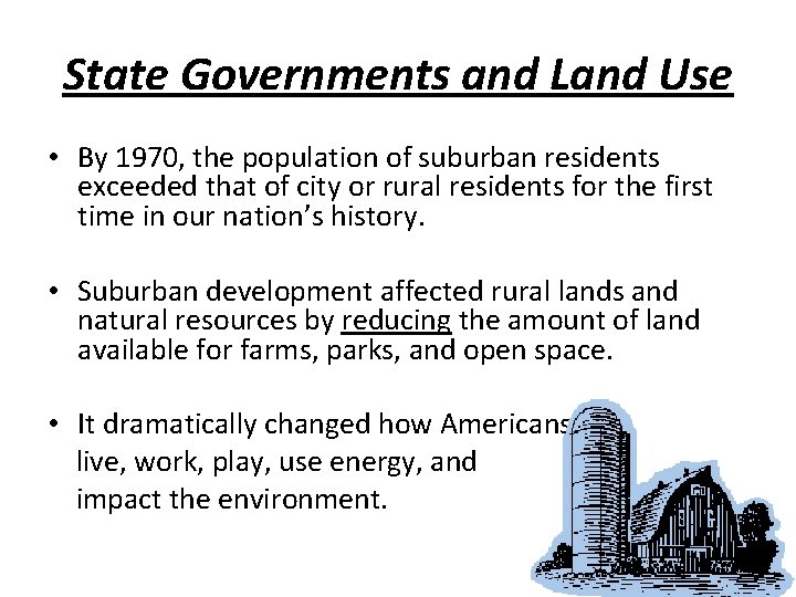 State Governments and Land Use • By 1970, the population of suburban residents exceeded