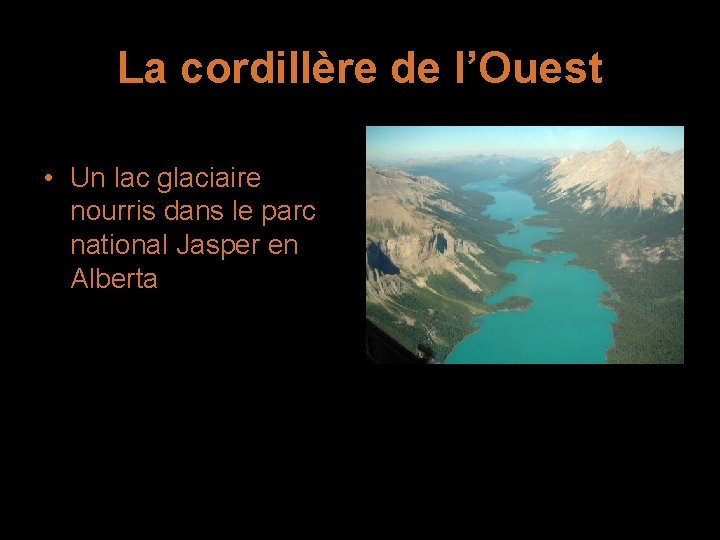 La cordillère de l’Ouest • Un lac glaciaire nourris dans le parc national Jasper