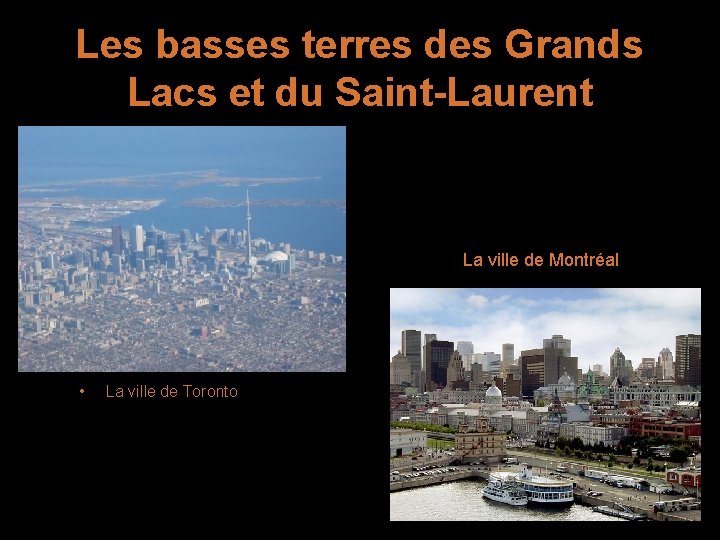 Les basses terres des Grands Lacs et du Saint-Laurent La ville de Montréal •