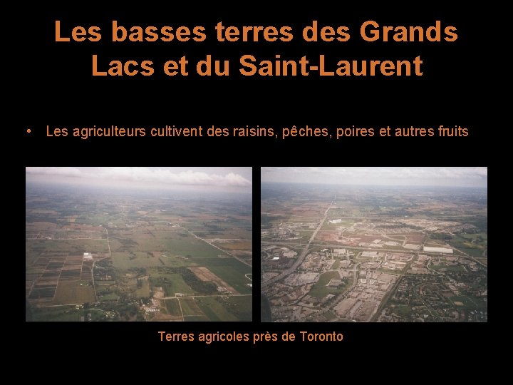 Les basses terres des Grands Lacs et du Saint-Laurent • Les agriculteurs cultivent des