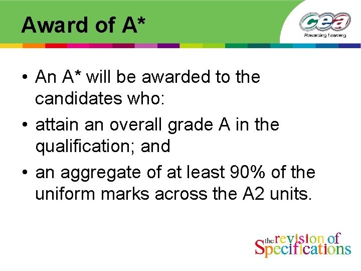 Award of A* • An A* will be awarded to the candidates who: •